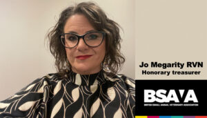 Jo Megarity RVN is the first veterinary nurse ever to be appointed to the board of officers of the British Small Animal Veterinary Association (BSAVA), and shares with Acovene why that’s a good idea.